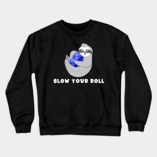 Slow Your Roll, Dungeons & Dragons Sloth Crewneck Sweatshirt